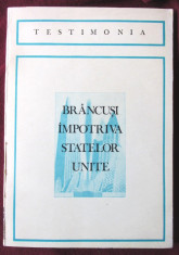 &amp;quot;BRANCUSI IMPOTRIVA STATELOR UNITE&amp;quot;, TESTIMONIA, 1971. Absolut noua foto