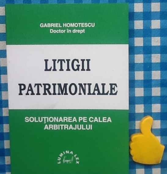 Litigii patrimoniale Gabriel Homotescu