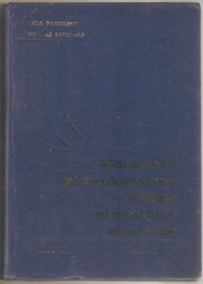 Montarea si exploatarea liniilor si statiilor electrice+Utilajul si tehnologia foto