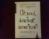 Elisabeth Gilbert Ultimul barbat american