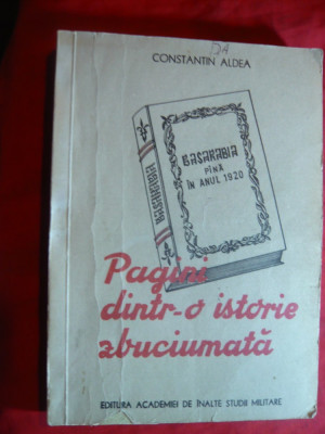 Ctin Aldea - Pagini dintr-o istorie zbuciumata - Basarabia pana in 1920 -Ed.1993 foto