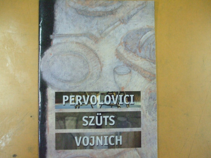 R. Pervolovici sculptura E. Vojnich M. Szuts pictura album prezentare