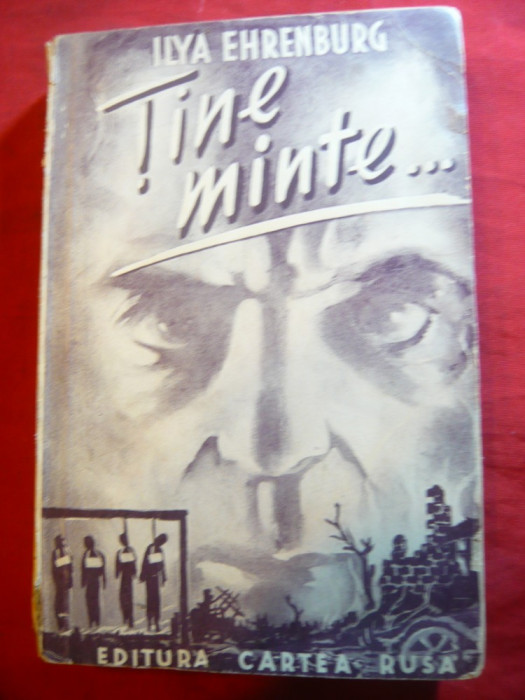 Ilya Ehremburg - Tine minte... - Ed. Cartea Rusa - Arlus 1945