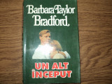 Cumpara ieftin Un alt inceput de Barbara Taylor Bradford