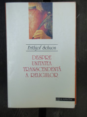 DESPRE UNITATEA TRANSCENDENTA A RELIGIILOR - FRITHJOF SCHUON foto