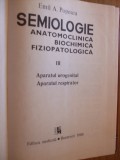 SEMIOLOGIE ANATOMOCLINICA BIOCHIMICA FIZIOPATOLOGICA * Vol. III - E. A. Popescu