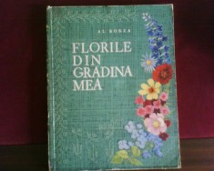 Al. Borza Florile din gradina mea, editie princeps, splendid ilustrata foto