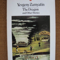 Evgheni Zamiatin - The Dragon and Other Stories (in limba engleza)