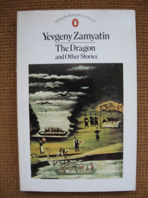 Evgheni Zamiatin - The Dragon and Other Stories (in limba engleza) foto