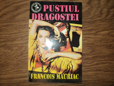 Pustiul dragostei - Francois Mauriac foto