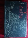 I.Peltz - Foc in Hanul cu Tei 1961 ilustratii Tia Peltz , prefata V.Rapeanu