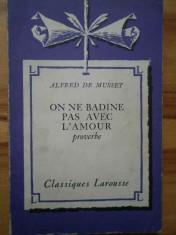On Ne Badine Pas Avec L&amp;#039;amour Proverbe - Alfred De Musset ,153644 foto