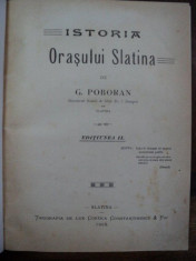 ISTORIA ORASULUI SLATINA de G. POBORAN, EDITIA A II A, SLATINA 1908 foto