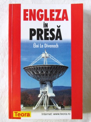 &amp;quot;ENGLEZA IN PRESA&amp;quot; , Eloi Le Divenach, 1999. Carte noua foto