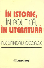 Alexandru George - In istorie, in politica, in literatura - 457331 foto