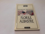 FLORILE ALBASTRE de RAYMOND QUENEAU,RF1/1