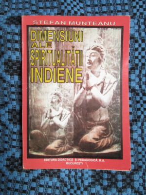 Stefan MUNTEANU - DIMENSIUNI ALE SPIRITUALITATII INDIENE (1997 - CA NOUA!!!) foto