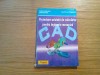PROIECTARE ASISTATA DE CALCULATOR pentru Inginerie Mecanica - Dumitru Dragomir - Editura Teora, 1996, 274 p.