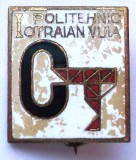 INSIGNA ROMANIA I. Politehnic Traian Vuia - 24 x 21 mm **, Romania de la 1950