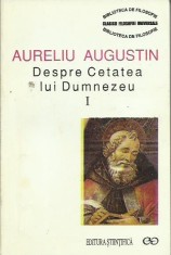 Despre cetatea lui Dumnezeu - Aureliu Augustin foto