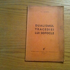 DUALISMUL TRAGEDIEI LUI SOFOCLE - N. I. Barbu (autograf) - Universul, 1936, 74p.