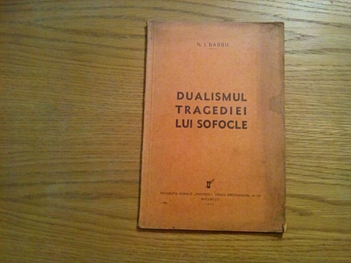 DUALISMUL TRAGEDIEI LUI SOFOCLE - N. I. Barbu (autograf) - Universul, 1936, 74p.
