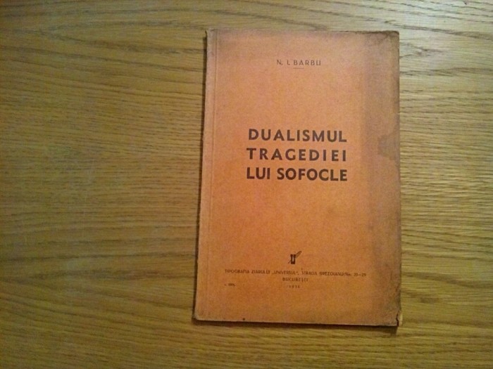 DUALISMUL TRAGEDIEI LUI SOFOCLE - N. I. Barbu (autograf) - Universul, 1936, 74p.