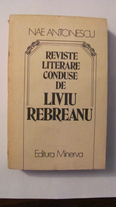 AF - Nae ANTONESCU &quot;Reviste literare conduse de Liviu Rebreanu&quot;