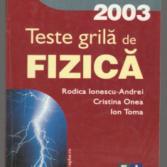 (C6832) RODICA IONESCU ANDREI - BACALAUREAT 3003 - TESTE GRILA DE FIZICA