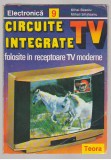 (C6809) MIHAI BASOIU - CIRCUITE INTEGRATE TV FOLOSITE IN RECEPTOARE TV MODERNE