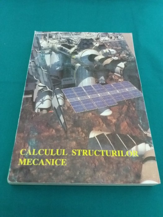 CALCULUL STRUCTURILOR MECANICE /APLICAȚII &Icirc;N REZISTENȚA MATERIALELOR/VOL.II *500