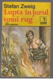 (C6836) STEFAN ZWEIG - LUPTA IN JURUL UNUI RUG, 1993