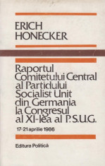 Raportul Comitetului Central al Partidului Socialist Unit din Germania la Congresul al XI-lea al P.S.U.G. 17-21 aprilie 1986 foto