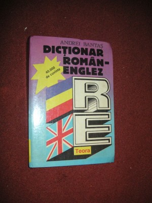 DICTIONAR ROMAN - ENGLEZ , 40000 DE CUVINTE - ANDREI BANTAS foto