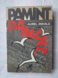 (C329) AUREL MIHALE - PAMANT PAMANT&hellip;, 1983, Alta editura