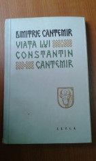 11512 DIMITRIE CANTEMIR - VIATA LUI CONSTANTIN CANTEMIR foto