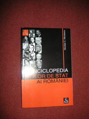 Enciclopedia sefilor de stat ai Romaniei - NICOLAE C. NICOLESCU (1862-2007) foto