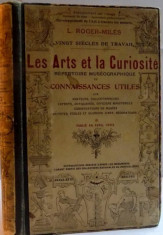 LES ARTS ET LA CURIOSITE , REPERTOIRE MUSEOGRAPHIQUE DE CONNAISSANCES UTILES par L. ROGER MILES , PARIS foto