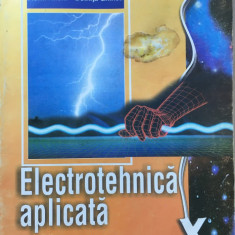 ELECTROTEHNICA APLICATA. MANUAL PENTRU CLASA A X-A - Hilohi, Ghinea