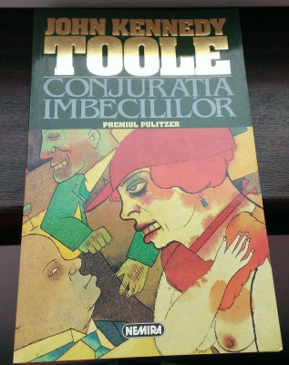 John Kennedy Toole - Conjuratia Imbecililor (Nemira) foto