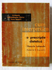 &amp;quot;CUM INTERPRETAM O PRESCRIPTIE DIETETICA. Meniurile bolnavului&amp;quot;, 1965 foto