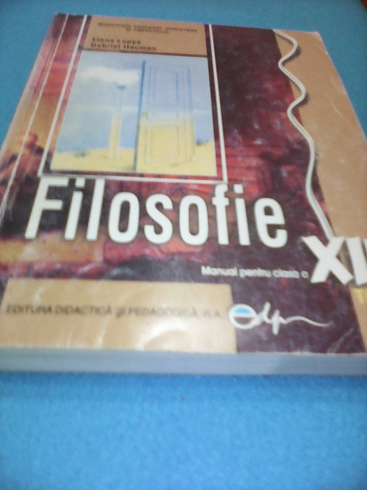 FILOSOFIE MANUAL CLASA XII TIP B ELENA LUPSA EDITURA DIDACTICA 2007