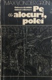 PE ALOCURI, POLEI - Max von der Grun, 1976