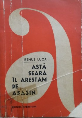 ASTA SEARA IL ARESTAM PE ASASIN - Remus Luca foto
