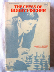 &amp;quot;THE CHESS OF BOBBY FISCHER&amp;quot;, R. Burger, 1979. Carte de sah in limba engleza foto