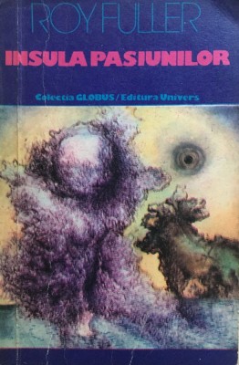 INSULA PASIUNILOR - Roy Fuller foto