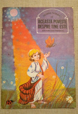 ACEASTA POVESTE DESPRE TINE ESTE - IULIANA PETRIAN, carte pentru copii, 1985 foto