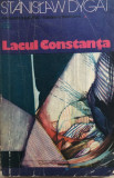 LACUL CONSTANTA - Stanislaw Dygat, 1975