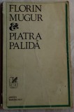 Cumpara ieftin FLORIN MUGUR - PIATRA PALIDA (VERSURI, editia princeps - 1977 / tiraj 1000 ex.)