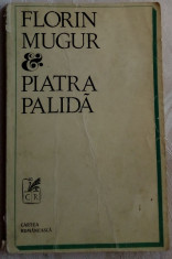 FLORIN MUGUR - PIATRA PALIDA (VERSURI, editia princeps - 1977 / tiraj 1000 ex.) foto